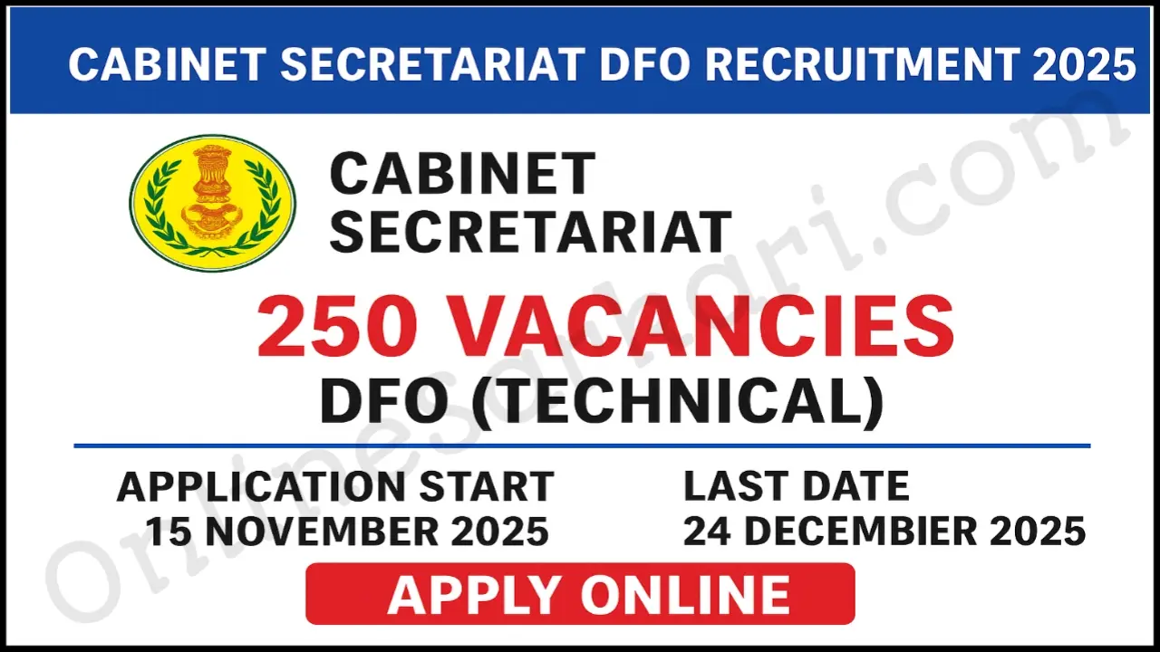 Cabinet Secretariat DFO Recruitment 2025 Notification Out 250 Deputy Field Officer (Technical) Vacancies Apply Offline