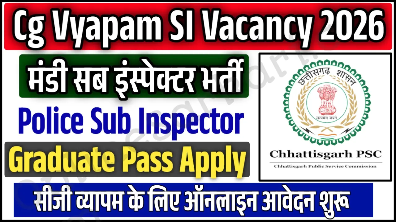 CG Vyapam Sub Inspector Recruitment 2026 Official Notification Out Apply Online 200 Mandi SI Posts